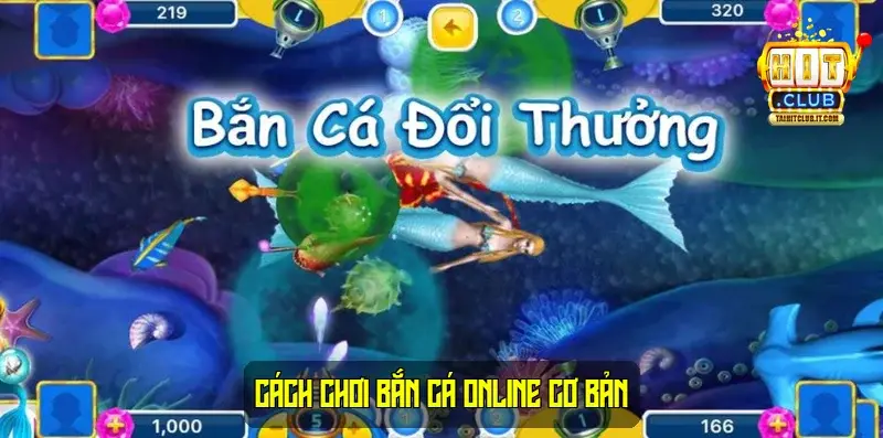 Cách chơi Bắn cá online cơ bản