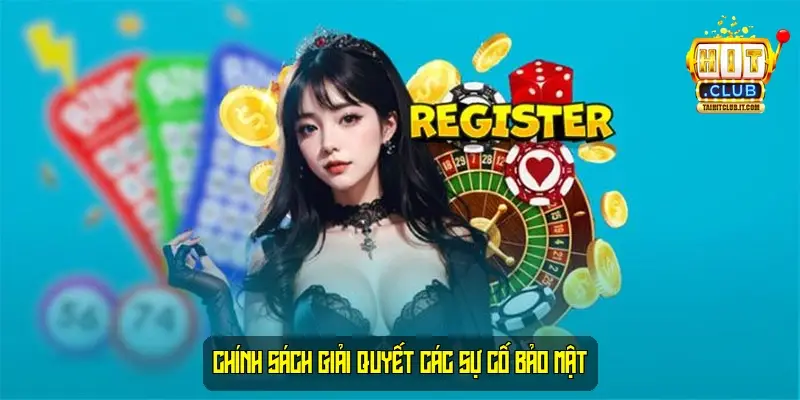 Chính sách giải quyết các sự cố bảo mật