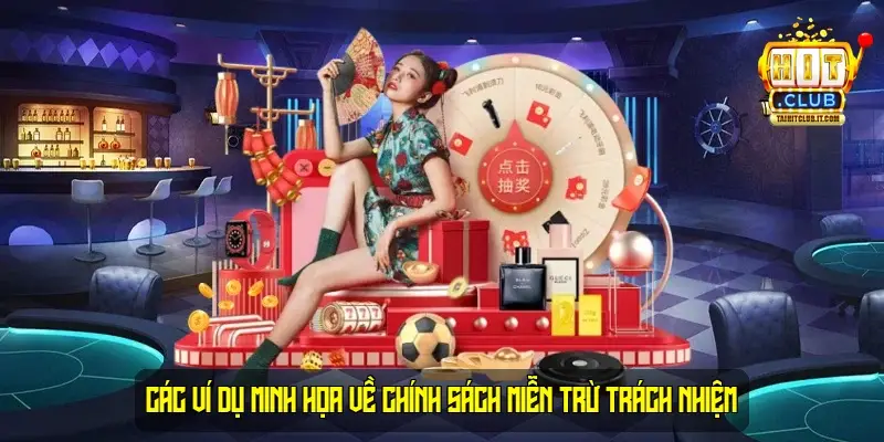 Các ví dụ minh họa về chính sách miễn trừ trách nhiệm