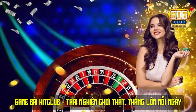 Game bài HitClub - Trải Nghiệm Chơi Thật, Thắng Lớn Mỗi Ngày