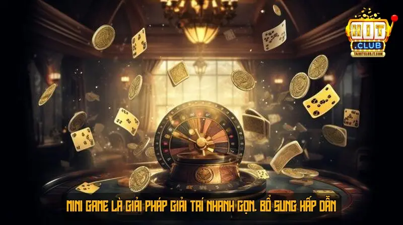 HitClub: Cổng Game Bài Đẳng Cấp | Chơi Hay, Thắng Lớn 6 Mini game là giải pháp giải trí nhanh gọn, bổ sung hấp dẫn