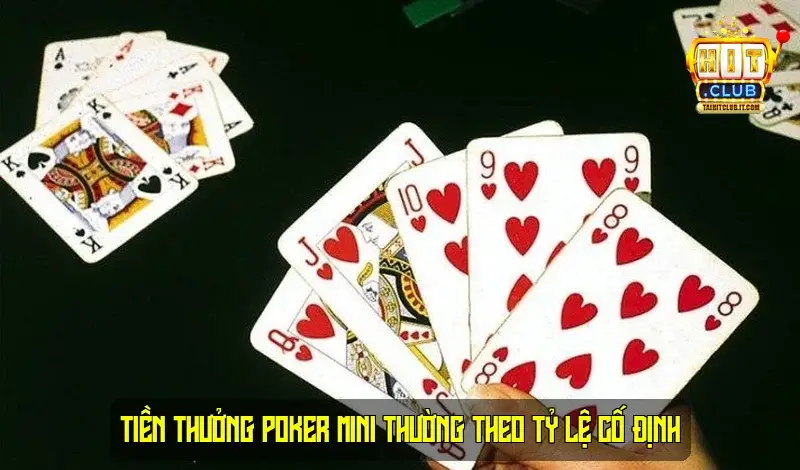 Tiền thưởng Poker Mini thường theo tỷ lệ cố định