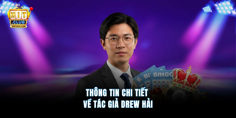 Thông tin chi tiết về tác giả Drew Hải