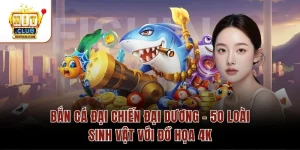 Bắn Cá Đại Chiến Đại Dương – 50 Loài Sinh Vật Với Đồ Họa 4K