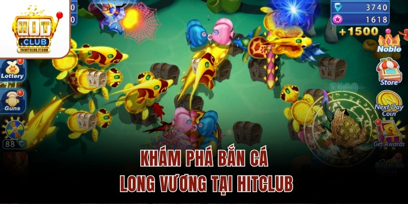 Khám phá bắn cá Long Vương tại Hitclub